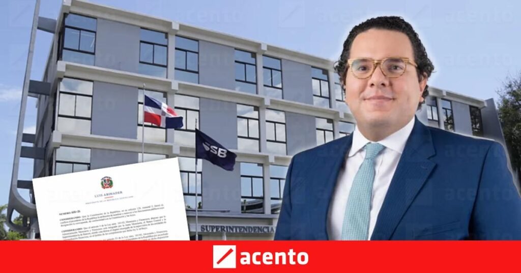 Abinader releva la Superintendencia de Bancos y reabre el foco sobre decisiones clave del control financiero